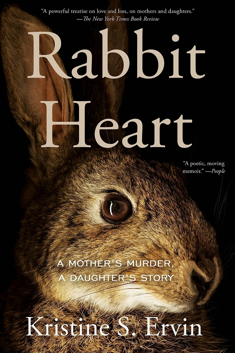 Rabbit Heart: a Mother's Murder, Daughter's Story