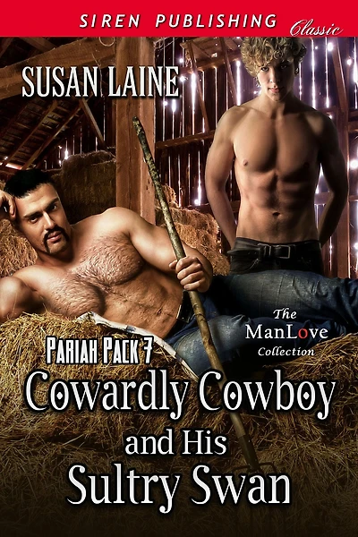 Cowardly Cowboy and His Sultry Swan [Pariah Pack 7] (Siren Publishing Classic ManLove)