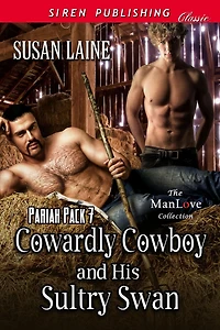 Cowardly Cowboy and His Sultry Swan [Pariah Pack 7] (Siren Publishing Classic ManLove)