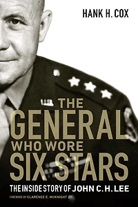 The General Who Wore Six Stars: Inside Story of John C. H. Lee
