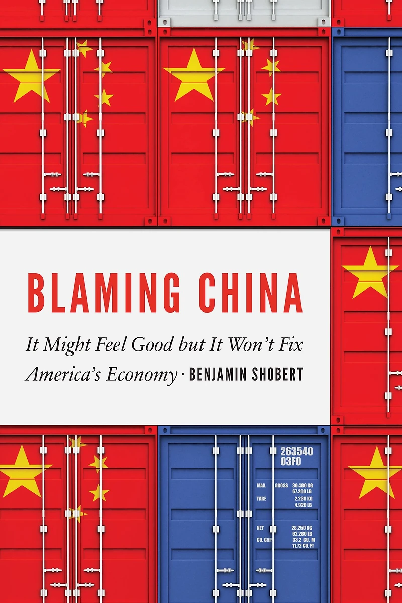 Blaming China: It Might Feel Good but Won't Fix America's Economy