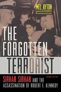 the Forgotten Terrorist: Sirhan and Assassination of Robert F. Kennedy, Second Edition