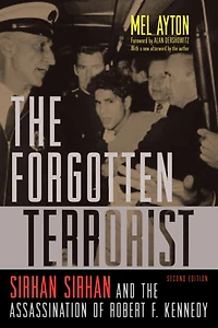 the Forgotten Terrorist: Sirhan and Assassination of Robert F. Kennedy, Second Edition