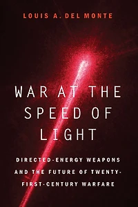 War at the Speed of Light: Directed-Energy Weapons and Future Twenty-First-Century Warfare
