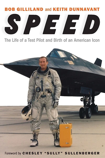 Speed: The Life of a Test Pilot and Birth an American Icon