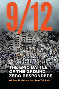 9/12: the Epic Battle of Ground Zero Responders