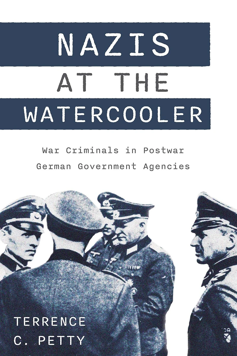 Nazis at the Watercooler: War Criminals Postwar German Government Agencies