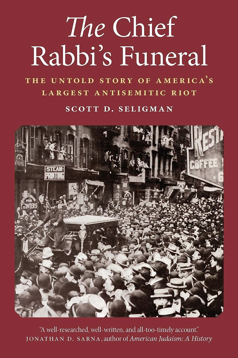 The Chief Rabbi's Funeral: Untold Story of America's Largest Antisemitic Riot