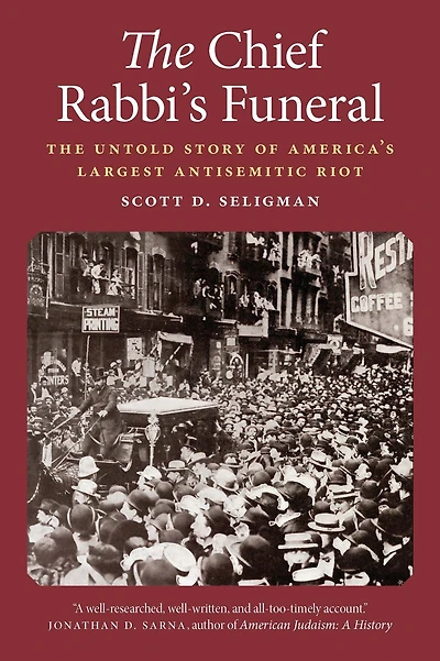 The Chief Rabbi's Funeral: Untold Story of America's Largest Antisemitic Riot