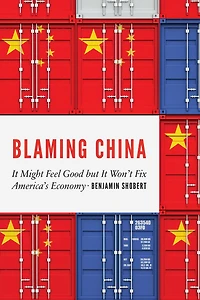 Blaming China: It Might Feel Good but Won't Fix America's Economy
