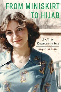 From Miniskirt to Hijab: A Girl Revolutionary Iran
