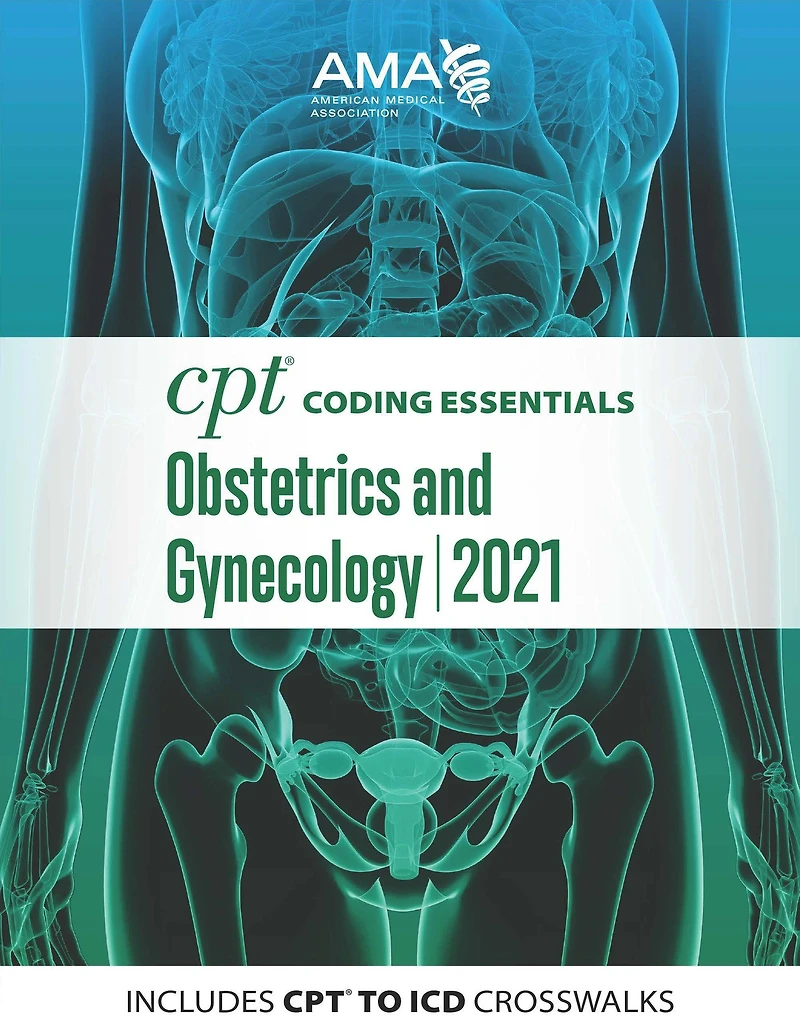 CPT Coding Essentials for Obstetrics & Gynecology 2021