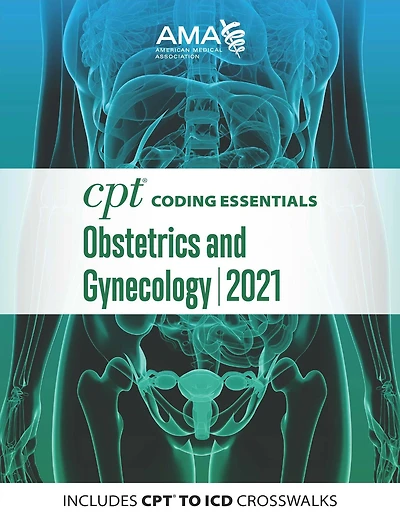CPT Coding Essentials for Obstetrics & Gynecology 2021