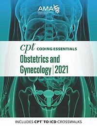 CPT Coding Essentials for Obstetrics & Gynecology 2021