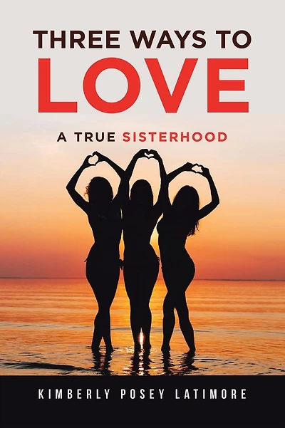 Three Ways to Love: A True Sisterhood