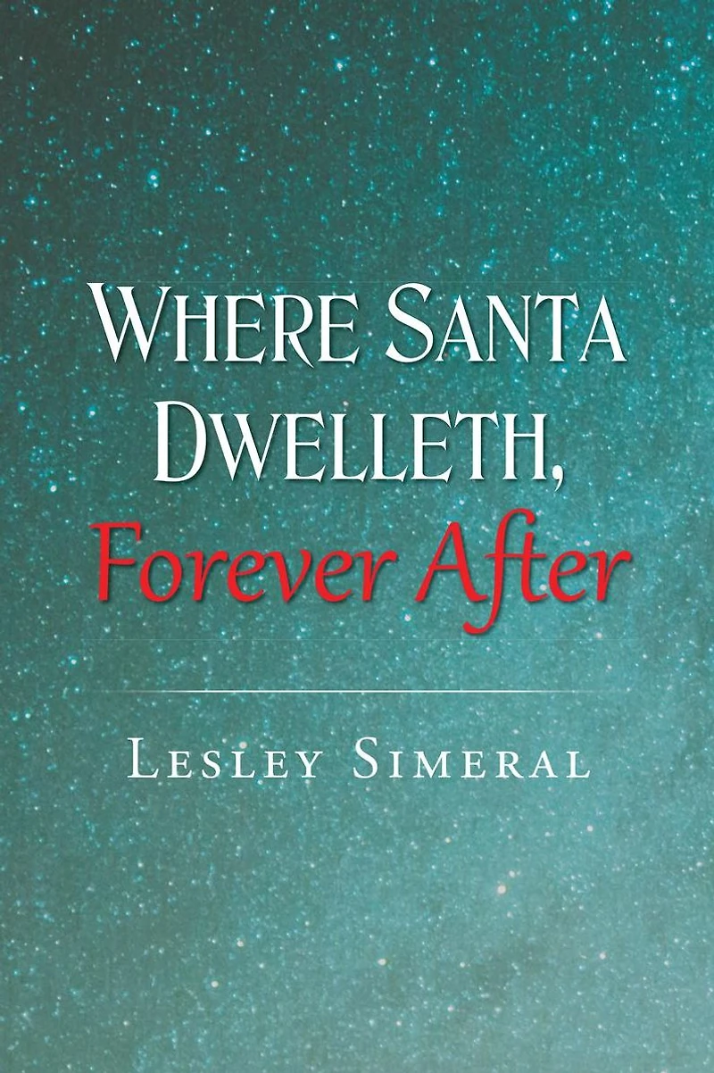 Where Santa Dwelleth, Forever After