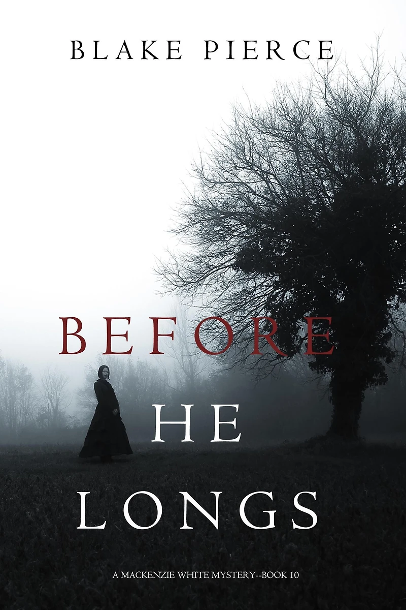 Before He Longs (A Mackenzie White Mystery-Book 10)