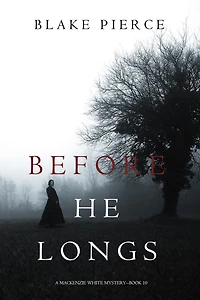 Before He Longs (A Mackenzie White Mystery-Book 10)