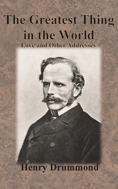 the Greatest Thing World: Love and Other Addresses