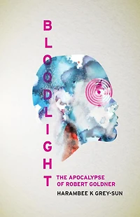 BloodLight: The Apocalypse of Robert Goldner