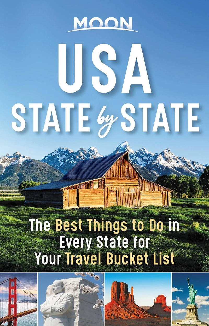 Moon USA State by State: The Best Things to Do Every for Your Travel Bucket List