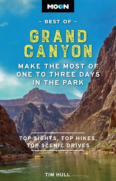 Moon Best of Grand Canyon: Make the Most One to Three Days Park