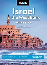 Moon Israel & the West Bank: With Petra: Planning Essentials, Sacred Sites, Unforgettable Experiences