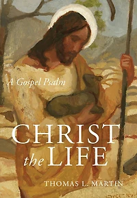 Christ the Life: A Gospel Psalm