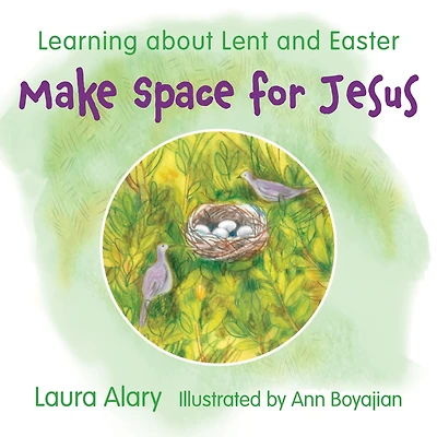 Make Space for Jesus: Learning About Lent and Easter