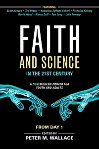 Faith and Science the 21st Century: A Postmodern Primer for Youth Adults