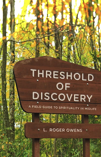 Threshold of Discovery: A Field Guide to Spirituality Midlife