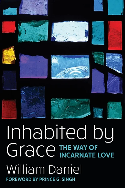 Inhabited by Grace: The Way of Incarnate Love