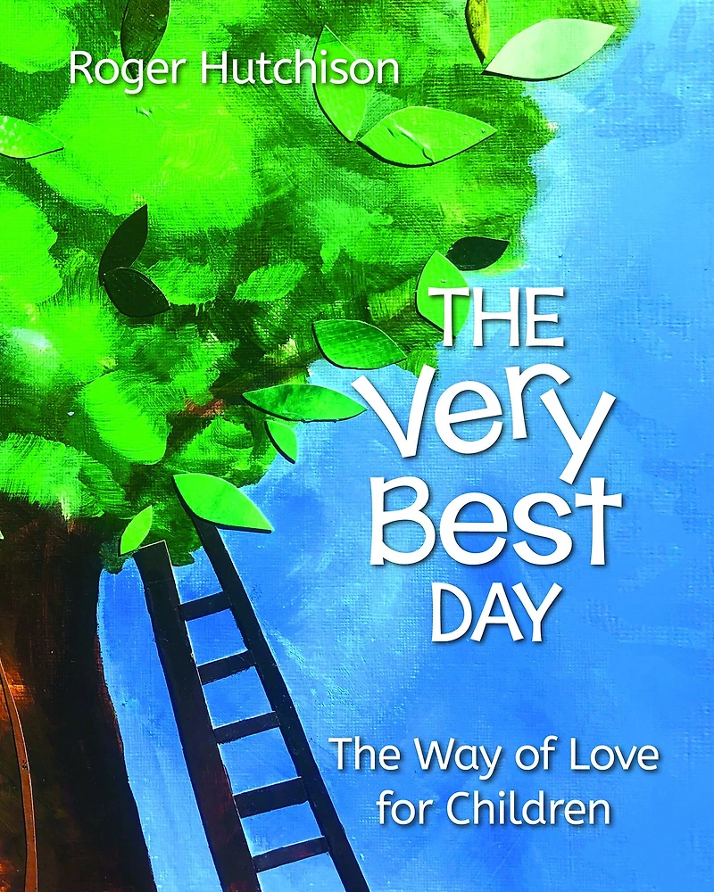The Very Best Day: Way of Love for Children