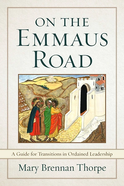 On the Emmaus Road: A Guide for Transitions in Ordained Leadership