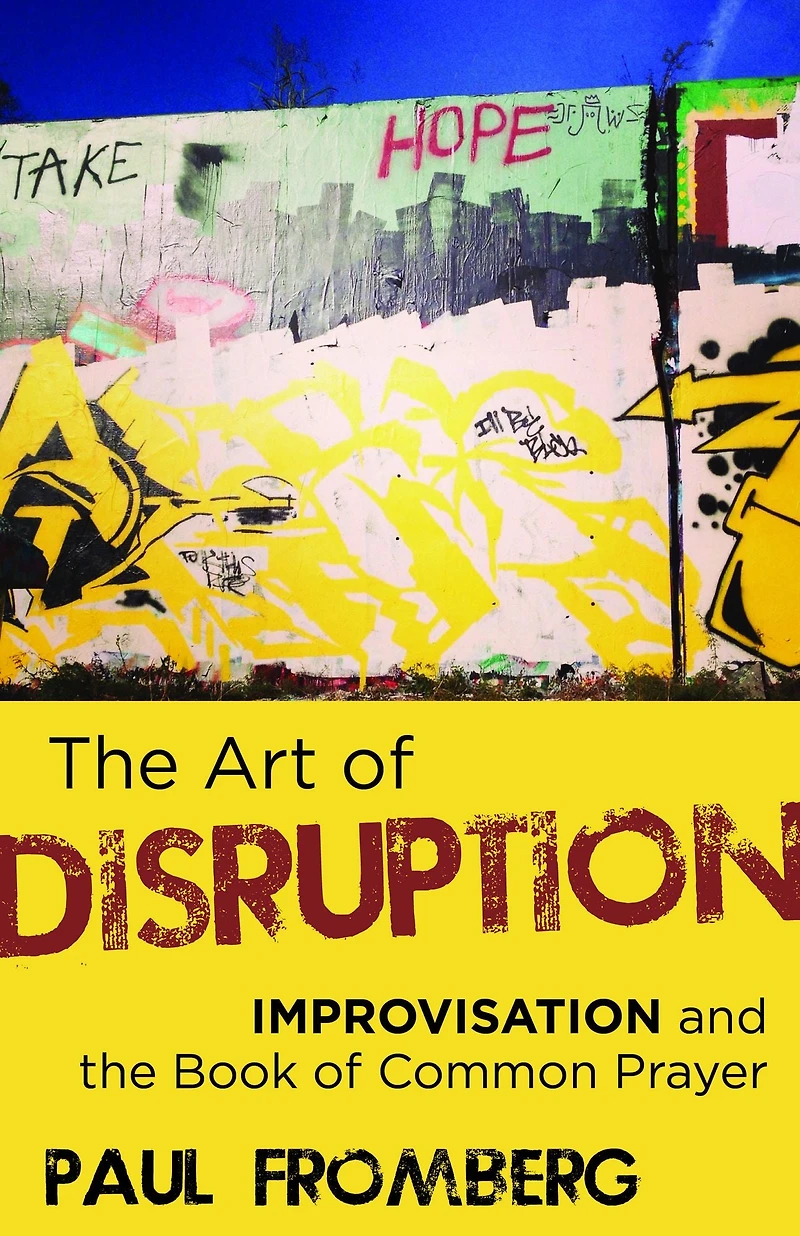 the Art of Disruption: Improvisation and Book Common Prayer