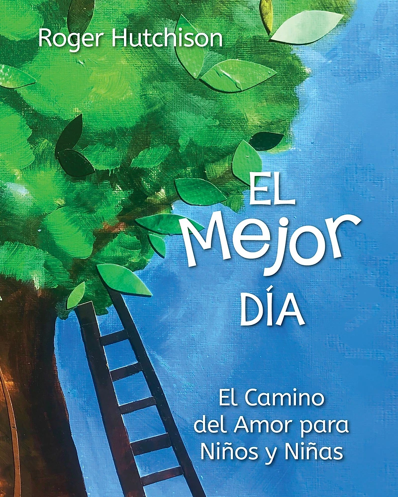 El Mejor Día: Camino del Amor para Niños y Niñas