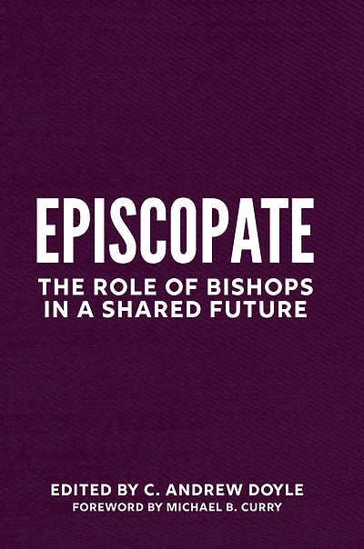 Episcopate: The Role of Bishops a Shared Future