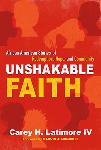 Unshakable Faith: African American Stories of Redemption, Hope, and Community