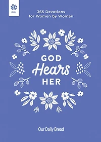 God Hears Her: 365 Devotions for Women by