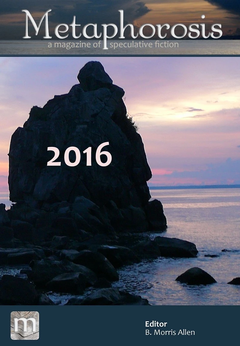 Metaphorosis 2016: Nearly Complete Stories
