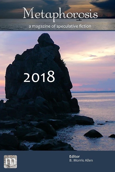 Metaphorosis 2018: The Complete Stories