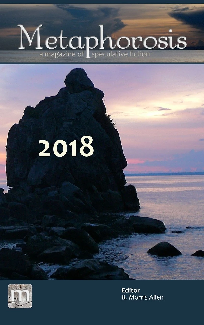 Metaphorosis 2018: The Complete Stories