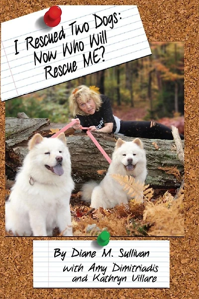 I Rescued Two Dogs: Now Who Will Rescue Me?