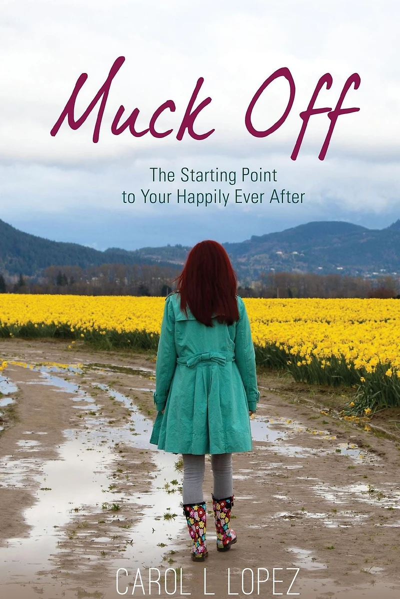 Muck Off: The Starting Point to Your Happily Ever After