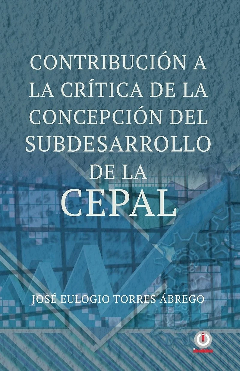 Contribucion a la critica de concepcion del subdesarrollo CEPAL