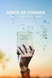Seeds of Change: The Wisdom of the Word