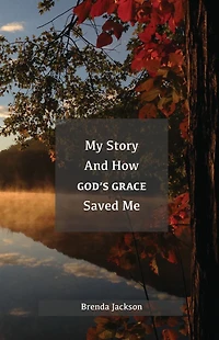 My Story and How God's Grace Saved Me