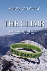 the Climb: Truth lights path for faith and hope midst of fear despair