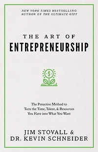 the Art of Entrepreneurship: proactive method to turn time, talent and resources you have into what want