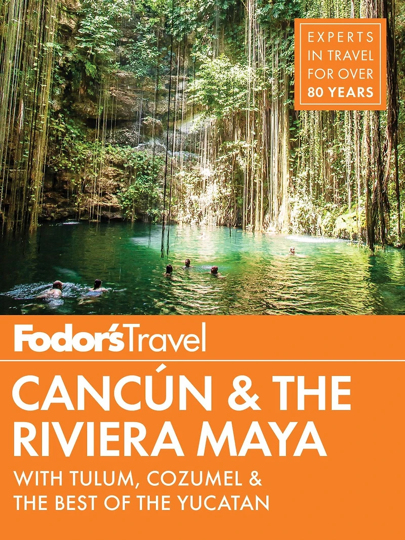 Fodor's Cancun & The Riviera Maya: with Tulum, Cozumel & the Best of the Yucatan
